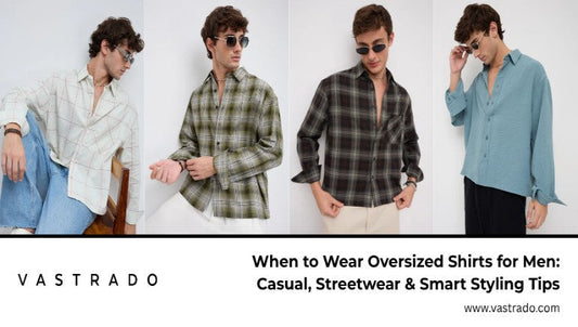 Get the best Oversized Shirts for Men at Vastrado 